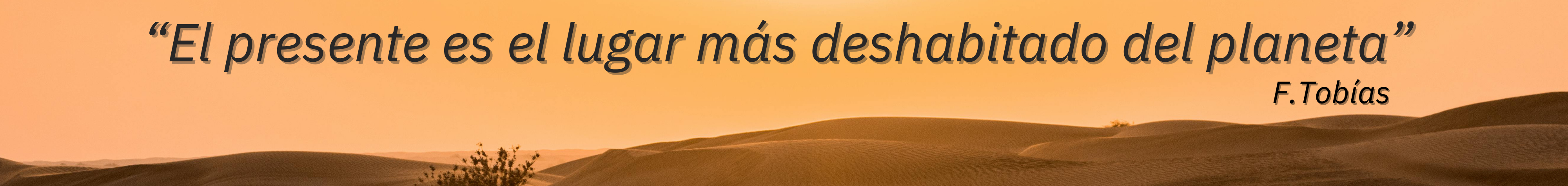 El presente es el lugar más deshabitado del planeta